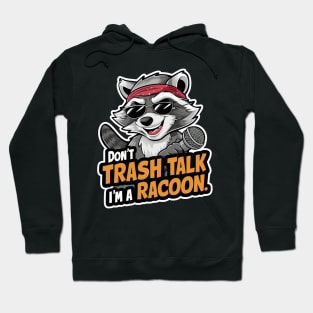 Don't Trash Talk I'm a Raccoon Cool Hipster Raccoon Hoodie